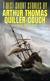 7 Best Short Stories By Arthur Thomas Quiller-Couch