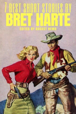 Bertrand.pt - 7 Best Short Stories By Bret Harte