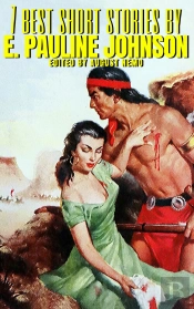 7 Best Short Stories By E. Pauline Johnson