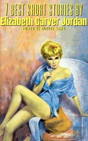 7 Best Short Stories By Elizabeth Garver Jordan