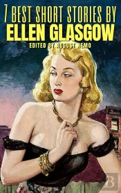 7 Best Short Stories By Ellen Glasgow