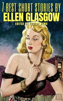 Bertrand.pt - 7 Best Short Stories By Ellen Glasgow