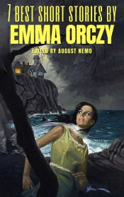 7 Best Short Stories By Emma Orczy