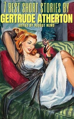 Bertrand.pt - 7 Best Short Stories By Gertrude Atherton