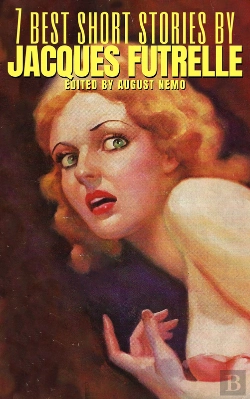 Bertrand.pt - 7 Best Short Stories By Jacques Futrelle