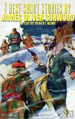 Bertrand.pt - 7 Best Short Stories By James Oliver Curwood