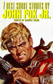 7 Best Short Stories By John Fox Jr.
