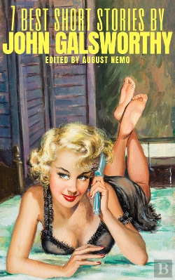 Bertrand.pt - 7 Best Short Stories By John Galsworthy