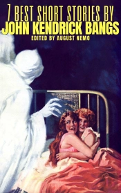 7 Best Short Stories By John Kendrick Bangs