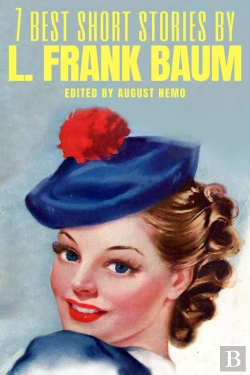 Bertrand.pt - 7 Best Short Stories By L. Frank Baum