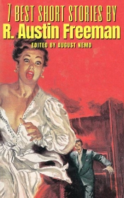 7 Best Short Stories By R. Austin Freeman