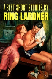 7 Best Short Stories By Ring Lardner