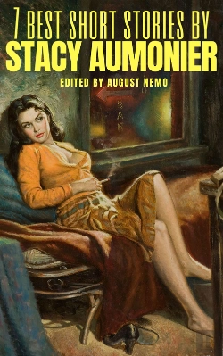 Bertrand.pt - 7 Best Short Stories By Stacy Aumonier