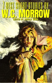 7 Best Short Stories By W.C. Morrow