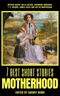 Bertrand.pt - 7 Best Short Stories - Motherhood