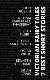 7 Best Short Stories - Victorian Fairy Tales