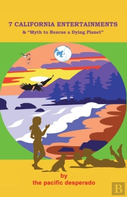 Bertrand.pt - 7 California Entertainments - And Myth To Rescue A Dying Planet
