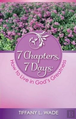 Bertrand.pt - 7 Chapters, 7 Days: How To Live In God'S Greatness