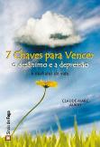 7 Chaves Para Vencer o Desânimo e a Depressão
