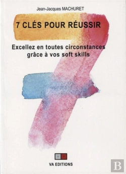 Bertrand.pt - 7 Clés Pour Réussir ; Excellez En Toutes Circonstances Grâce À Vos Soft Skills