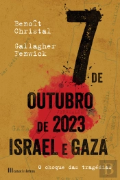 7 De Outubro De 2023 Israel-Gaza  - O Choque De Tragédias