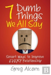 7 Dumb Things We All Say