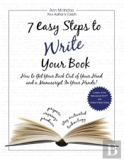 7 Easy Steps To Write Your Book