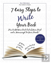 7 Easy Steps To Write Your Book