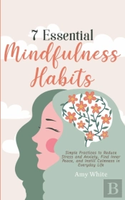 7 Essential Mindfulness Habits