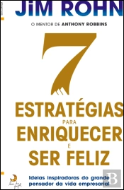7 Estratégias para Enriquecer e Ser Feliz