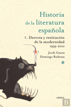 Bertrand.pt - (7) Hª Literatura Española, 7: Derrota Y Restitucion De La Modernidad (1939-2009)