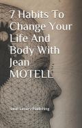 7 Habits To Change Your Life And Body With Jean Motell