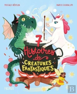 Bertrand.pt - 7 Histoires De Créatures Fantastiques