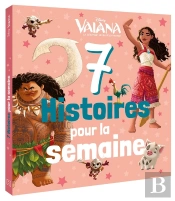 7 Histoires Pour La Semaine : Vaiana, La Légende Du Bout Du Monde