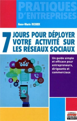 Bertrand.pt - 7 Jours Pour Déployer Votre Activité Sur Les Réseaux Sociaux ; Un Guide Simple Et Efficace Pour Entrepreneurs, Dirigeants Et...