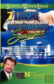 7 Laws You Must Honor To Have Uncommon Success
