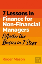 7 Lessons In Finance For Non-Financial Managers