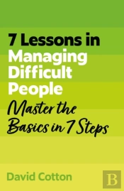 7 Lessons In Managing Difficult People