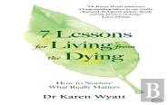 7 Lessons On Living From The Dying