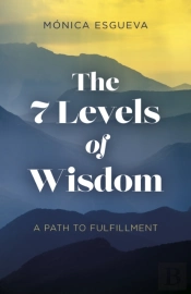7 Levels Of Wisdom, The - A Path To Fulfillment