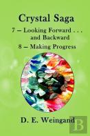 7 - Looking Forward . . . And Backward And 8 - Making Progress