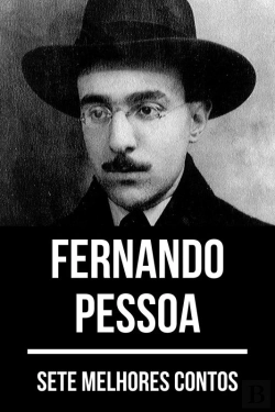 Bertrand.pt - 7 Melhores Contos De Fernando Pessoa