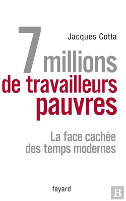 Bertrand.pt - 7 Millions De Travailleurs Pauvres ; La Face Cachée Des Temps Modernes