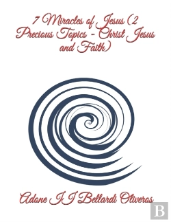 Bertrand.pt - 7 Miracles Of Jesus (2 Precious Topics - Christ Jesus And Faith)