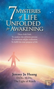 7 Mysteries Of Life Unfolded For Awakening