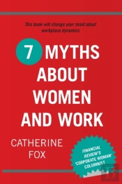 7 Myths About Women And Work