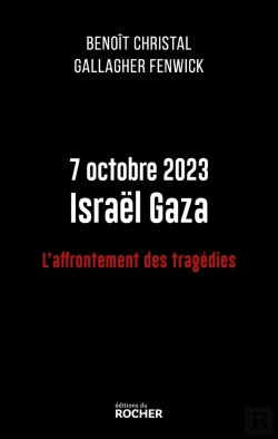 Bertrand.pt - 7 Octobre 2023 Israël Gaza : L'Affrontement Des Tragédies