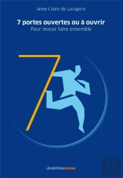 7 Portes Ouvertes Ou À Ouvrir, Pour Mieux Faire Ensemble Et Donner Du Sens