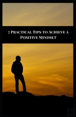 Bertrand.pt - 7 Practical Tips To Achieve A Positive Mindset