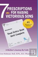 7 Prescriptions For Raising Victorious Sons